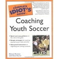 thumbnail image 1 of Pre-Owned The Complete Idiot's Guide to Coaching Youth Soccer (Paperback) 1592570577 9781592570577, 1 of 1
