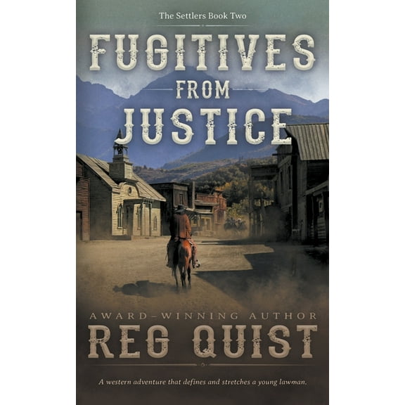 Settlers Fugitives from Justice: A Christian Western, Book 2, (Paperback)