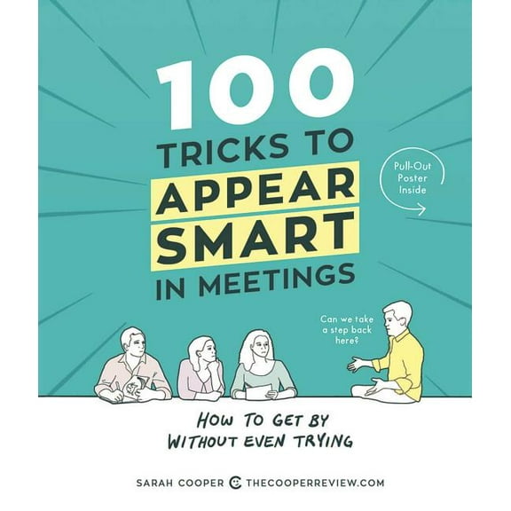 100 Tricks to Appear Smart in Meetings: How to Get by Without Even Trying, (Paperback)
