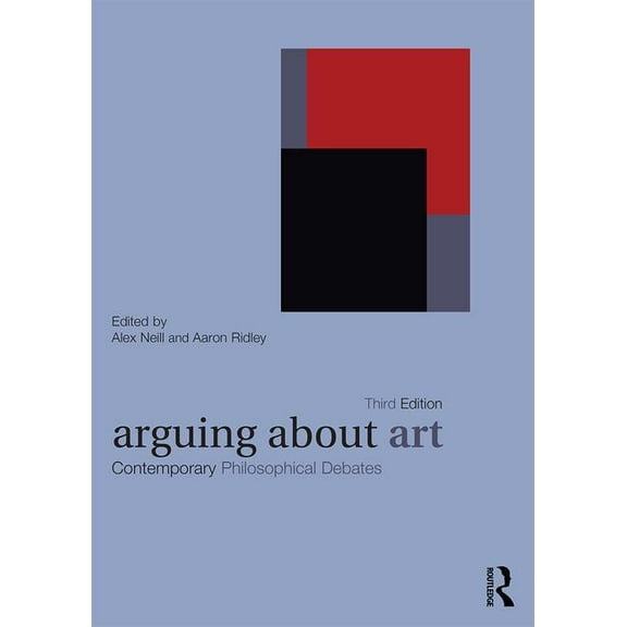 Arguing about Philosophy Arguing About Art: Contemporary Philosophical Debates, (Paperback)