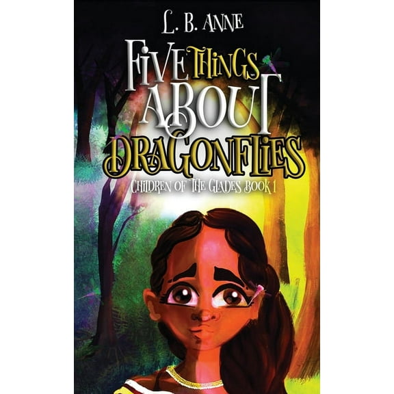 Children of the Glades Five Things About Dragonflies, Book 1, (Paperback)