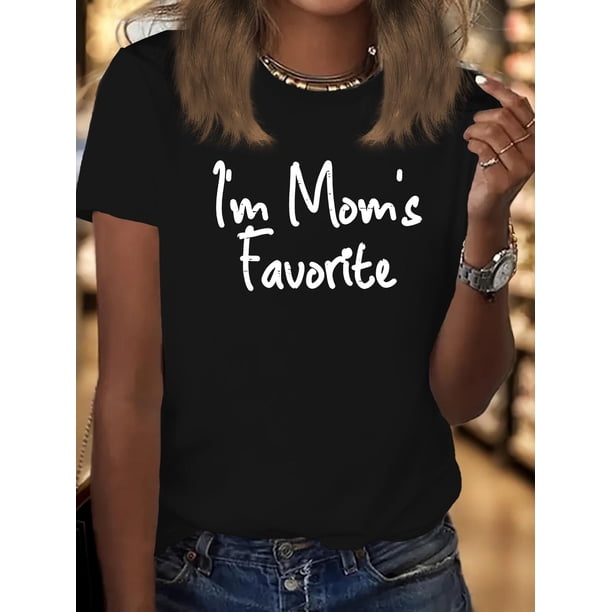 I M MOM S FAVORITE Print T-shirt, Short Sleeve Crew Neck Leisure T-shirt For Spring & Summer, Women's Clothing Tee For Adult, Men, Women, Teen, Teenager, Adolescent, Youth