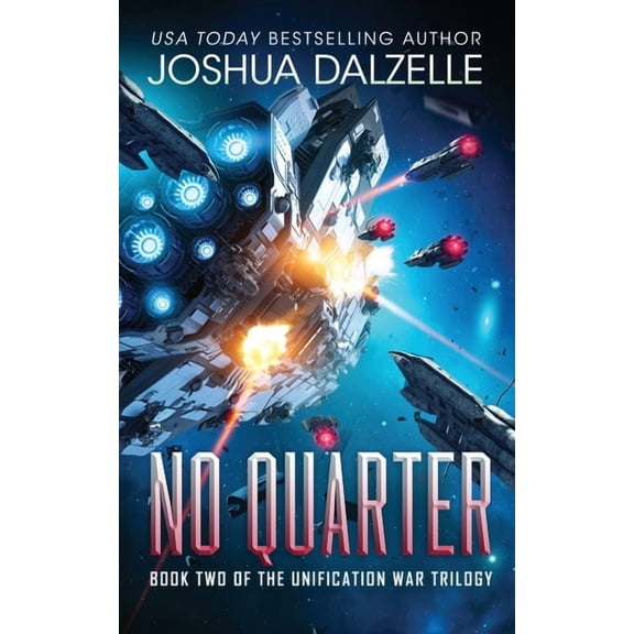 No Quarter (Unification War Trilogy, Book 2) (Paperback) by Joshua Dalzelle