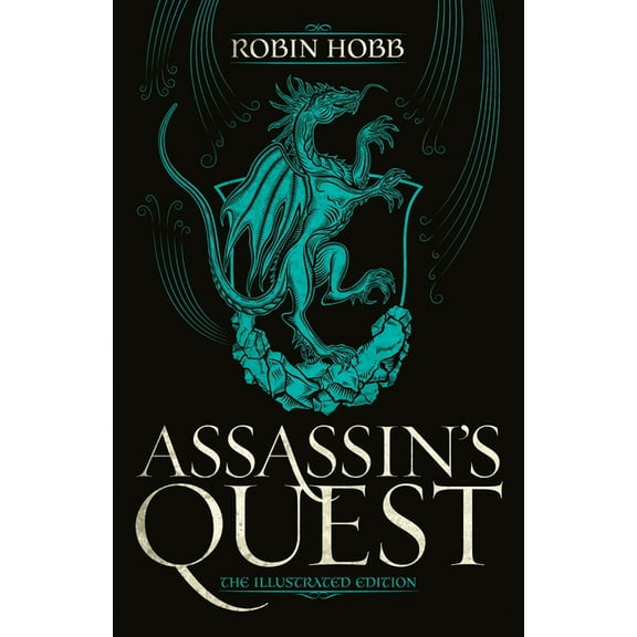 Farseer Trilogy Assassin's Quest (the Illustrated Edition): The Illustrated Edition, Book 3, (Hardcover)