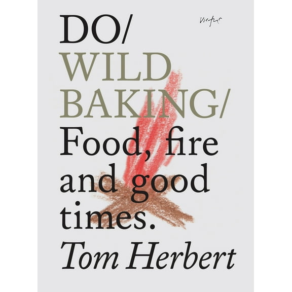 Do Books Do Wild Baking: Food, Fire and Good Times., Book 16, (Paperback)