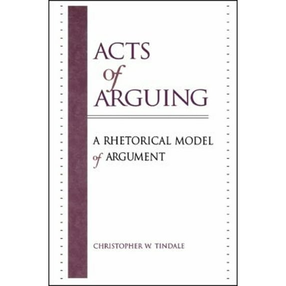 Pre-Owned Acts of Arguing: A Rhetorical Model of Argument (Paperback) 0791443884 9780791443880