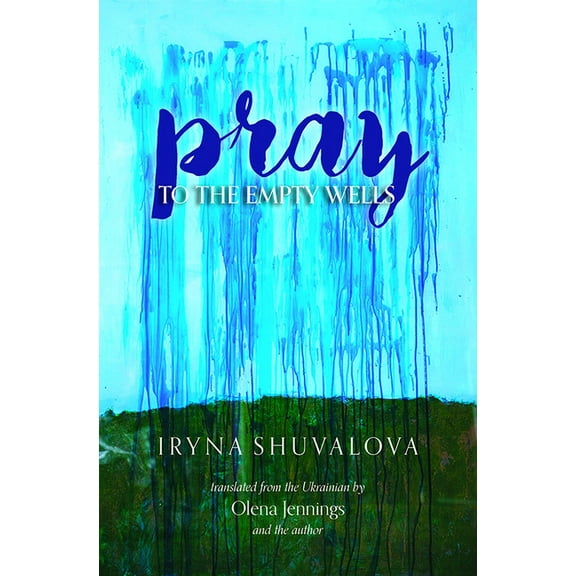 Pray to the Empty Wells (Paperback)