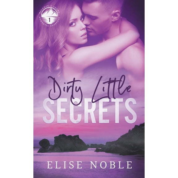 Baldwin's Shore Romantic Suspense Dirty Little Secrets, Book 1, (Paperback)