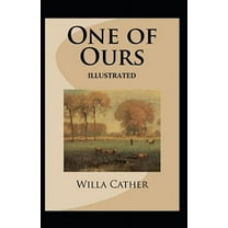 One of Ours (Pulitzer Prize for Fiction 1923) Illustrated (Paperback)