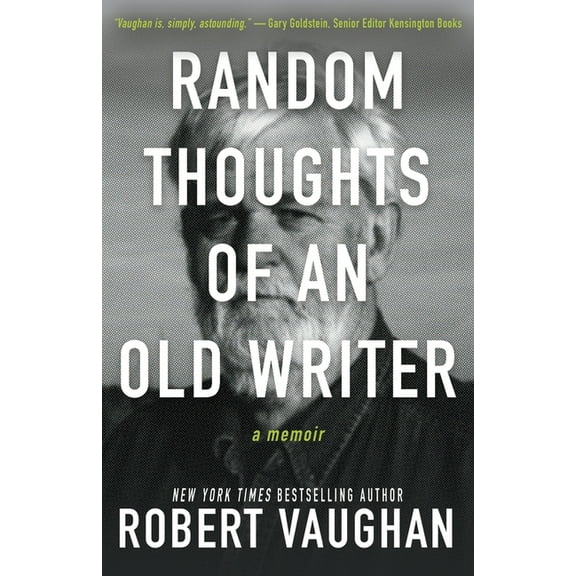 Random Thoughts of an Old Writer, (Paperback)