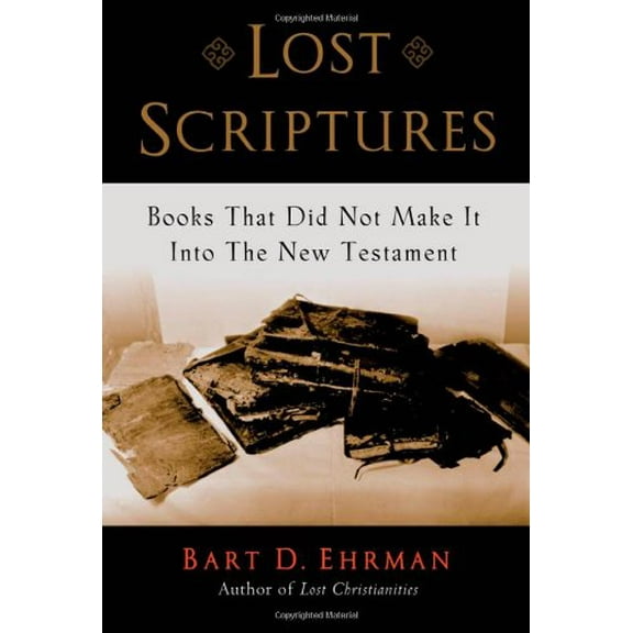Pre-Owned Lost Scriptures: Books that Did Not Make It into the New Testament