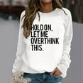 thumbnail image 4 of Women's Sweatshirts 2025 Hold On Let Me Overthink This Sweatshirt Long Sleeve Crewneck Pullover Sweatshirt for Women, 4 of 5