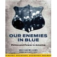 thumbnail image 1 of Our Enemies in Blue: Police and Power in America, 1 of 1