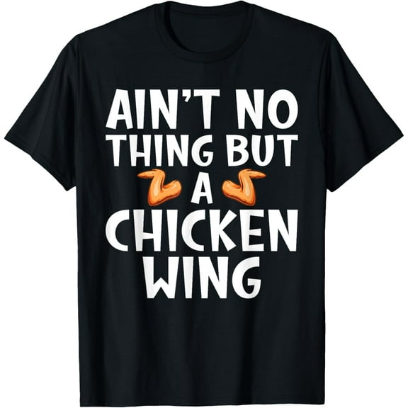 Aint no Thing but Chicken Wing T-Shirt