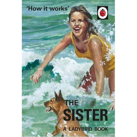 Ladybird for Grown-Ups: How it Works: The Sister (Hardcover)
