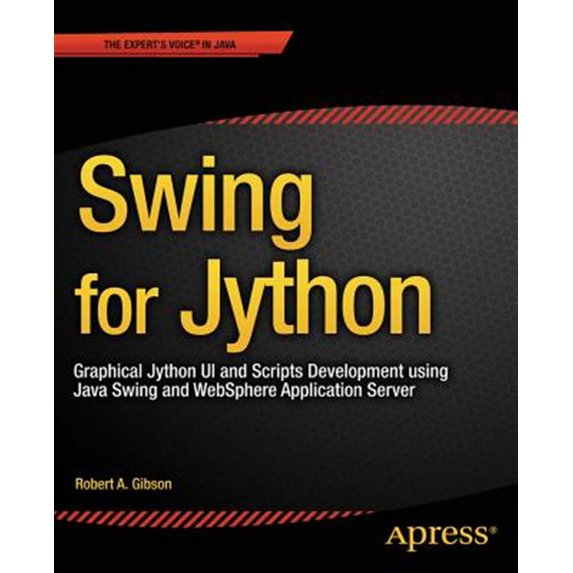 Pre-Owned Swing for Jython: Graphical Jython Ui and Scripts Development Using Java Swing and Websphere Application Server (Paperback)
