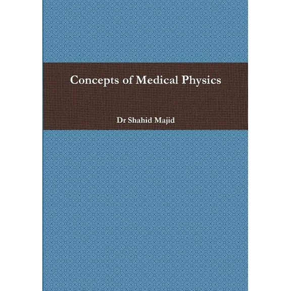 Concepts of Medical Physics, (Paperback)