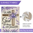 thumbnail image 2 of With God All Things are Possible Christian Decorative Garden Flag, Spring Summer Religious Cross Lavender Home Yard Outdoor Decor, Purple Flower Small Outside Decoration Double Sided 12 x 18, 2 of 6