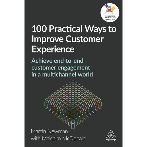 100 Practical Ways to Improve Customer Experience: Achieve End-To-End Customer Engagement in a Multichannel World, (Hardcover)