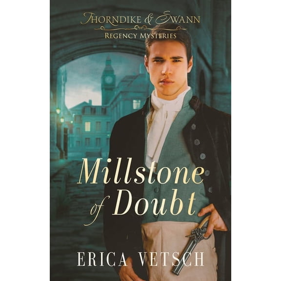 Thorndyke and Swann Regency Mysteries Millstone of Doubt, Book 2, (Paperback)