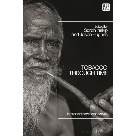 Tobacco Through Time: Interdisciplinary Perspectives, (Hardcover)