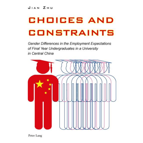 Choices and Constraints: Gender Differences in the Employment Expectations of Final Year Undergraduates in a University , (Paperback)