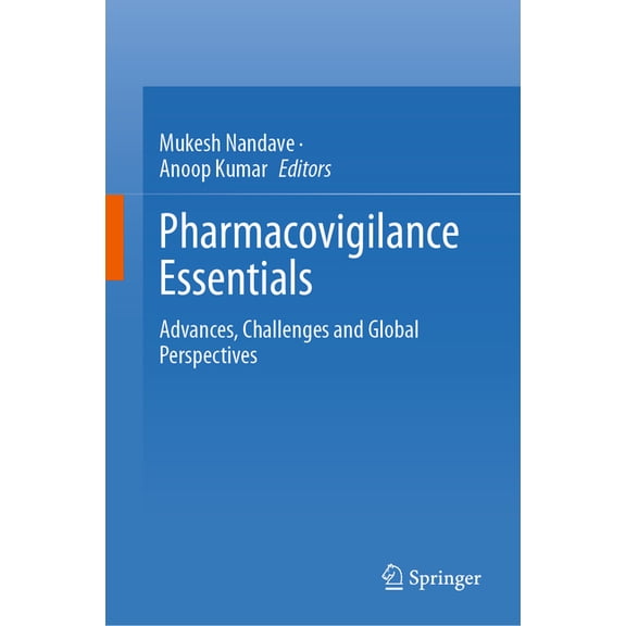 Pharmacovigilance Essentials: Advances, Challenges and Global Perspectives, (Hardcover)
