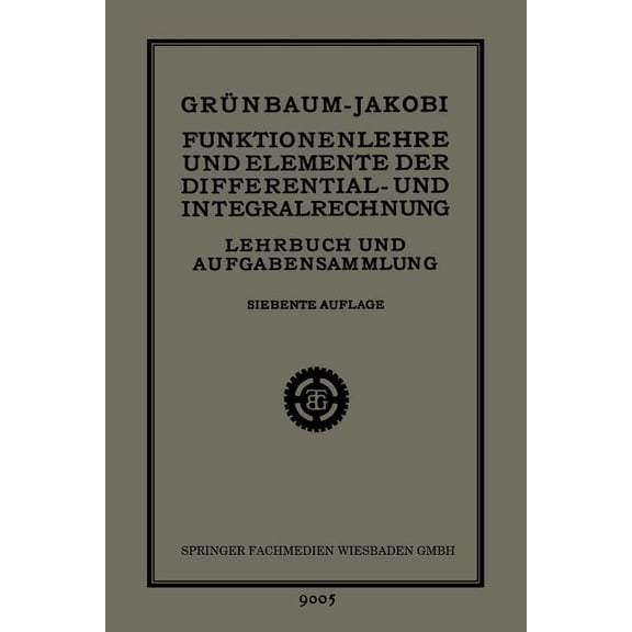 Funktionenlehre Und Elemente Der Differential- Und Integralrechnung: Lehrbuch Und Aufgabensammlung FÃ¼r Technische Fachsc, (Paperback)