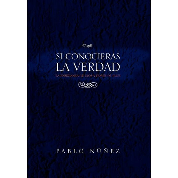 Si Conocieras La Verdad (Hardcover)