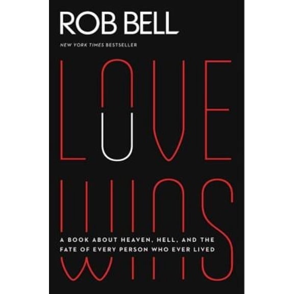 Pre-Owned Love Wins: A Book about Heaven, Hell, and the Fate of Every Person Who Ever Lived (Paperback) 0062049658 9780062049650