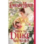 Pre-Owned When the Duke Was Wicked (Paperback 9780062276223) by Lorraine Heath