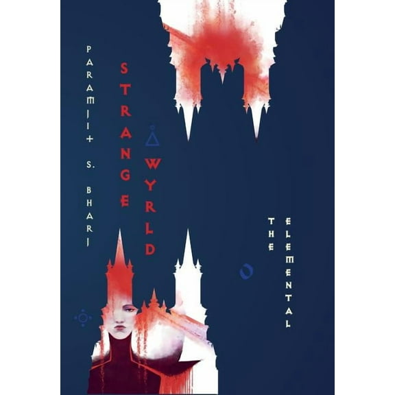 Strange Wyrld Strange Wyrld: The Elemental, Book 1, (Hardcover)