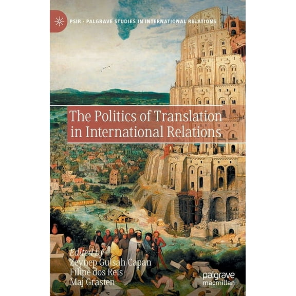Palgrave Studies in International Relati The Politics of Translation in International Relations, (Hardcover)