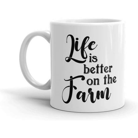 

Life Is Better On The Farm 11 oz Ceramic Coffee Tea Cup Mug