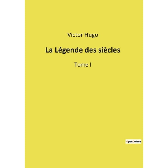 La LÃ©gende des siÃ¨cles: Tome I, (Paperback)