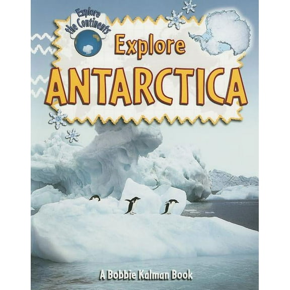 Explore the Continents Explore Antarctica, (Paperback)