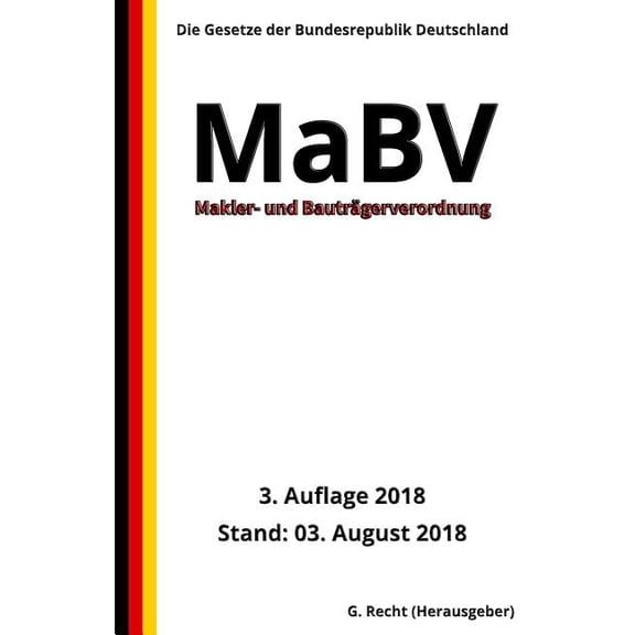 Makler- und Bauträgerverordnung - MaBV, 3. Auflage 2018 (Paperback)