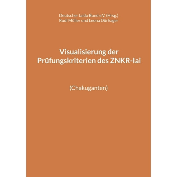 Visualisierung der Prüfungskriterien des ZNKR-Iai: (Chakuganten), (Paperback)