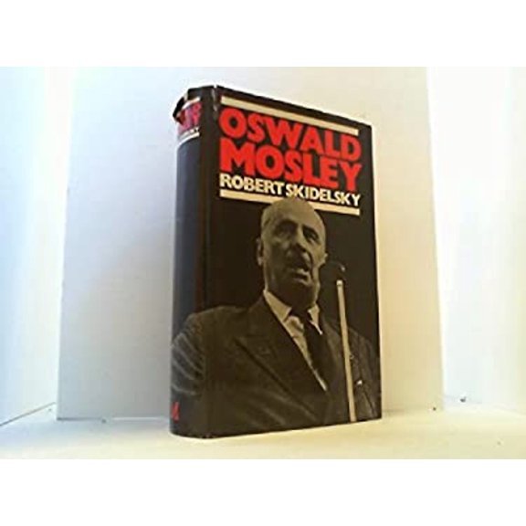 Pre-Owned Oswald Mosley (Hardcover) 0030865808 9780030865800