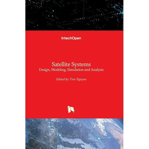 Satellite Systems: Design, Modeling, Simulation and Analysis (Hardcover)