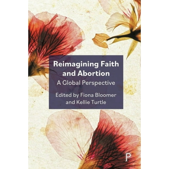 Reimagining Faith and Abortion: A Global Perspective, (Hardcover)
