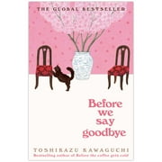 Before We Say Goodbye by Toshikazu Kawaguchi 2023 Paperback NEW