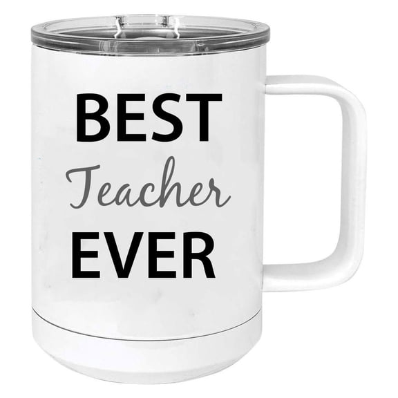 Best Teacher Ever Stainless Steel Vacuum Insulated 15 Oz Travel Coffee Mug with Slider Lid, White