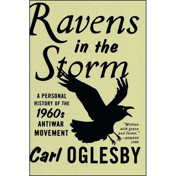 Ravens in the Storm: A Personal History of the 1960s Anti-War Movement, (Paperback)