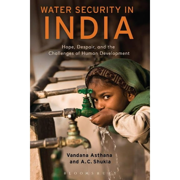 Water Security in India: Hope, Despair, and the Challenges of Human Development, (Hardcover)