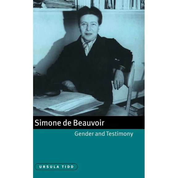 Cambridge Studies in French Simone de Beauvoir, Gender and Testimony, Book 61, (Hardcover)
