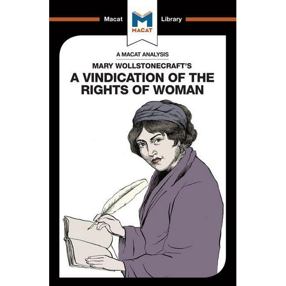 Macat Library An Analysis of Mary Wollstonecraft's a Vindication of the Rights of Woman, (Paperback)