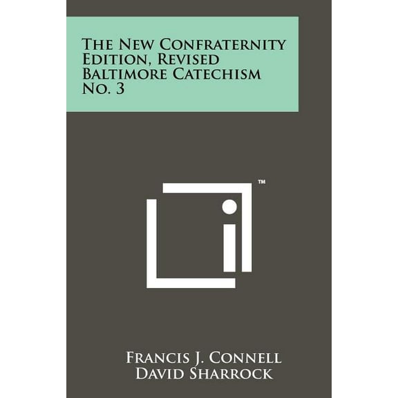 The New Confraternity Edition, Revised Baltimore Catechism No. 3