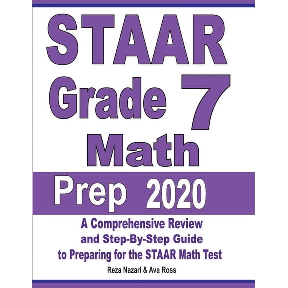 STAAR Grade 7 Math Prep 2020: A Comprehensive Review and Step-By-Step Guide to Preparing for the STAAR Math Test, (Paperback)