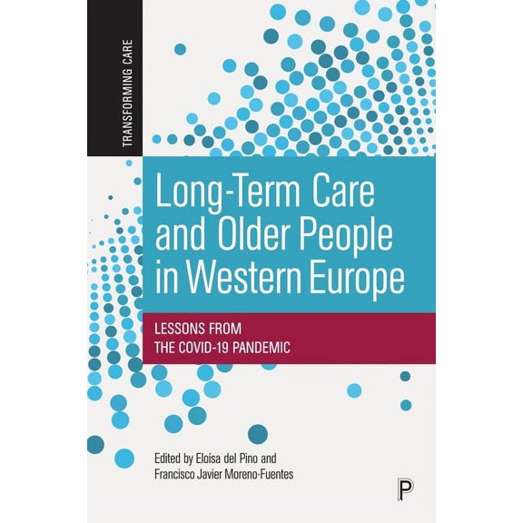 Transforming Care Long-Term Care and Older People in Western Europe: Lessons from the Covid-19 Pandemic, (Hardcover)
